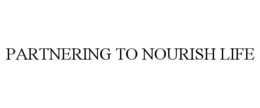 PARTNERING TO NOURISH LIFE trademark