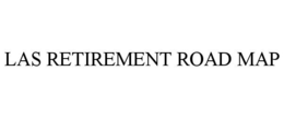 LAS RETIREMENT ROAD MAP trademark