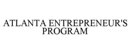 ATLANTA ENTREPRENEUR'S PROGRAM trademark