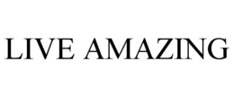 LIVE AMAZING trademark