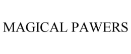 MAGICAL PAWERS trademark