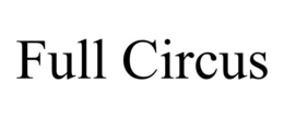 FULL CIRCUS trademark