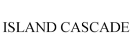 ISLAND CASCADE trademark
