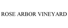 ROSE ARBOR VINEYARD trademark