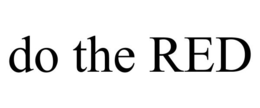 DO THE RED trademark