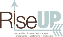 RISEUP RESPONSIBLE INDEPENDENT STRONG EMPOWERED UPSTANDING PRODUCTIVE trademark