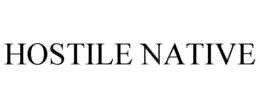 HOSTILE NATIVE trademark