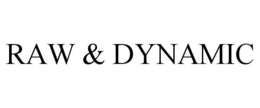 RAW & DYNAMIC trademark