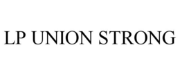 LP UNION STRONG trademark