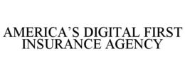 AMERICA'S DIGITAL FIRST INSURANCE AGENCY trademark