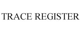 TRACE REGISTER trademark