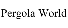 PERGOLA WORLD trademark
