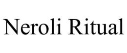 NEROLI RITUAL trademark