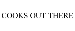 COOKS OUT THERE trademark