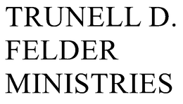 TRUNELL D. FELDER MINISTRIES trademark