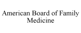AMERICAN BOARD OF FAMILY MEDICINE trademark