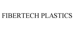 FIBERTECH PLASTICS trademark