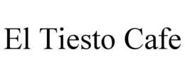 EL TIESTO CAFE trademark