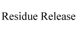 RESIDUE RELEASE trademark