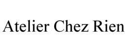 ATELIER CHEZ RIEN trademark