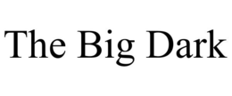 THE BIG DARK trademark
