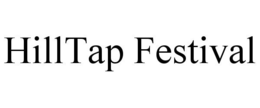 HILLTAP FESTIVAL trademark
