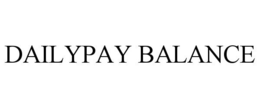 DAILYPAY BALANCE trademark