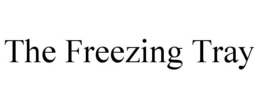 THE FREEZING TRAY trademark