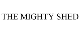 THE MIGHTY SHED trademark