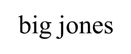 BIG JONES trademark