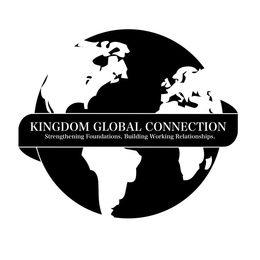 KINGDOM GLOBAL CONNECTION STRENGTHENING FOUNDATIONS. BUILDING WORKING RELATIONSHIPS. trademark