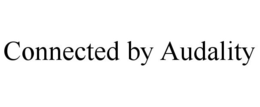 CONNECTED BY AUDALITY trademark