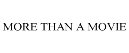 MORE THAN A MOVIE trademark