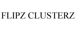 FLIPZ CLUSTERZ trademark