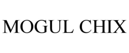 MOGUL CHIX trademark