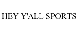 HEY Y'ALL SPORTS trademark