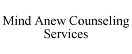 MIND ANEW COUNSELING SERVICES trademark
