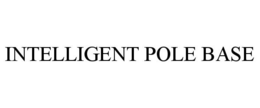 INTELLIGENT POLE BASE trademark