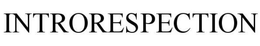 INTRORESPECTION trademark