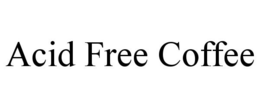 ACID FREE COFFEE trademark