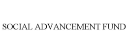 SOCIAL ADVANCEMENT FUND trademark