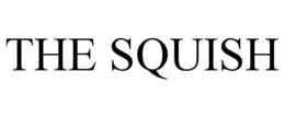 THE SQUISH trademark