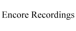 ENCORE RECORDINGS trademark