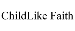 CHILDLIKE FAITH trademark