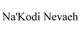 NA'KODI NEVAEH trademark