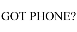 GOT PHONE? trademark