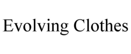 EVOLVING CLOTHES trademark
