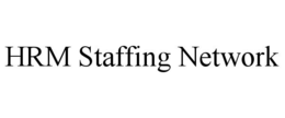 HRM STAFFING NETWORK trademark