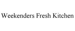 WEEKENDERS FRESH KITCHEN trademark