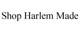 SHOP HARLEM MADE trademark